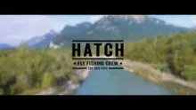 Video thumb for Hatch - Fly Fishing Crew