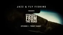 Video thumb for Straight From The Road - Episode 1: Trout Candy