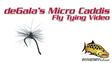 Video thumb for deGala's Micro Caddis