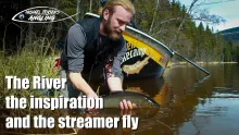 Video thumb for The river, the inspiration and the streamer fly